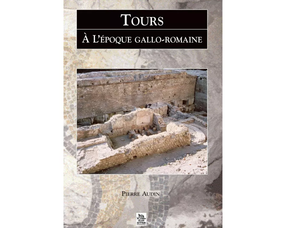 Tours à l'époque gallo-romaine