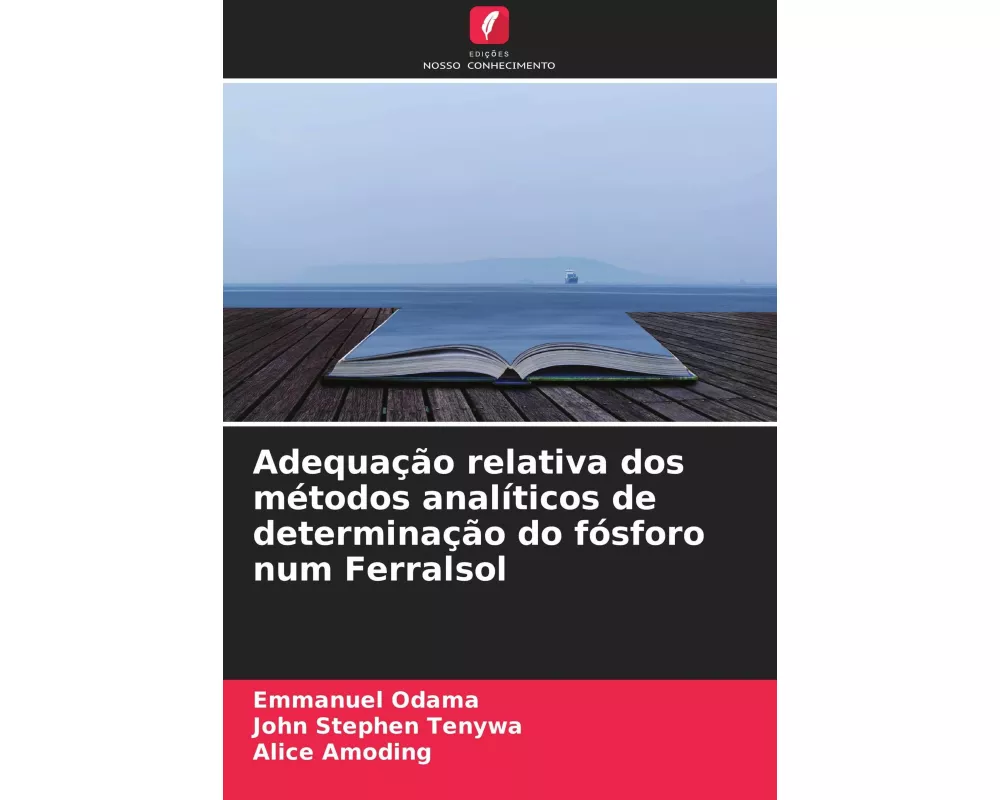 Adequação relativa dos métodos analíticos de determinação do fósforo num Ferralsol