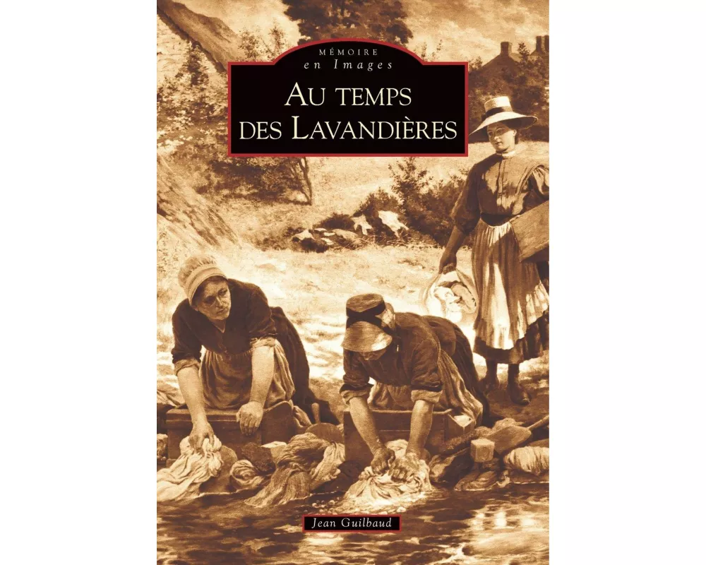 Lavandières (Au temps des)