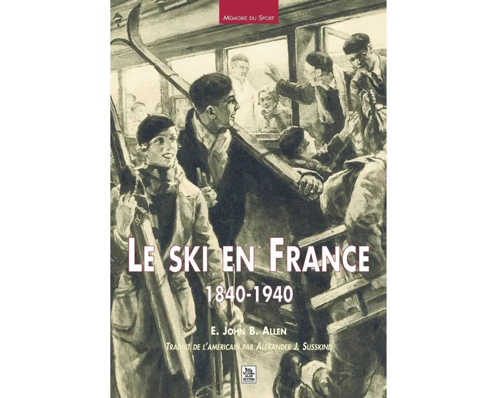 Ski en France 1840-1940 (Le)