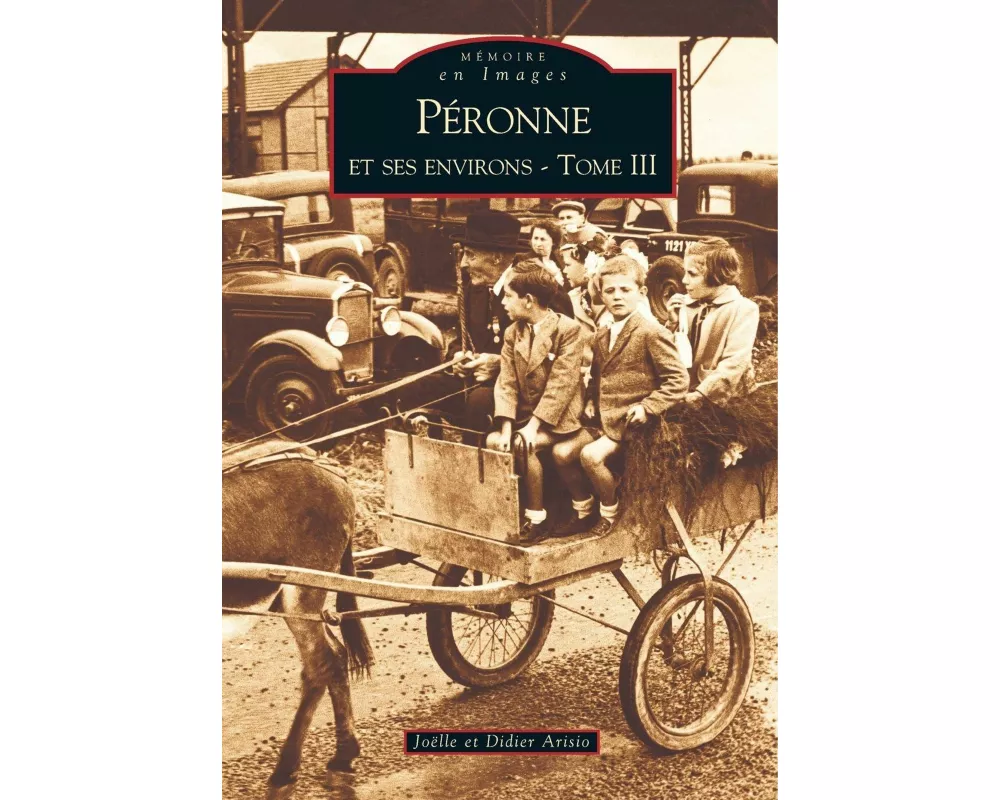 Péronne et ses environs - Tome III