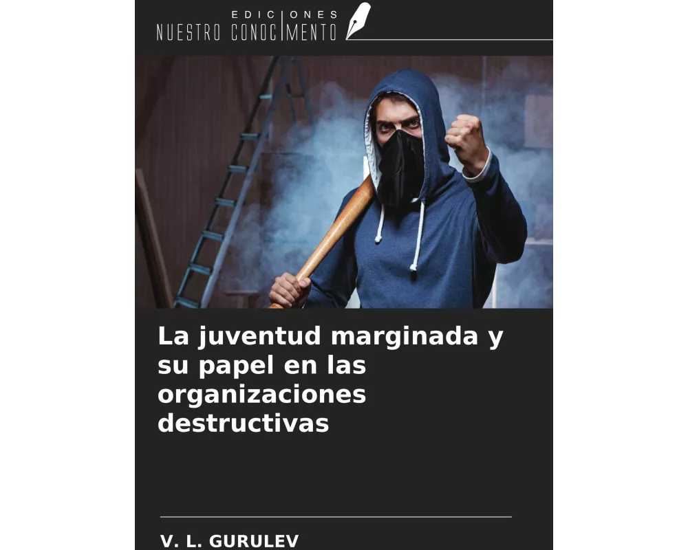 La juventud marginada y su papel en las organizaciones destructivas