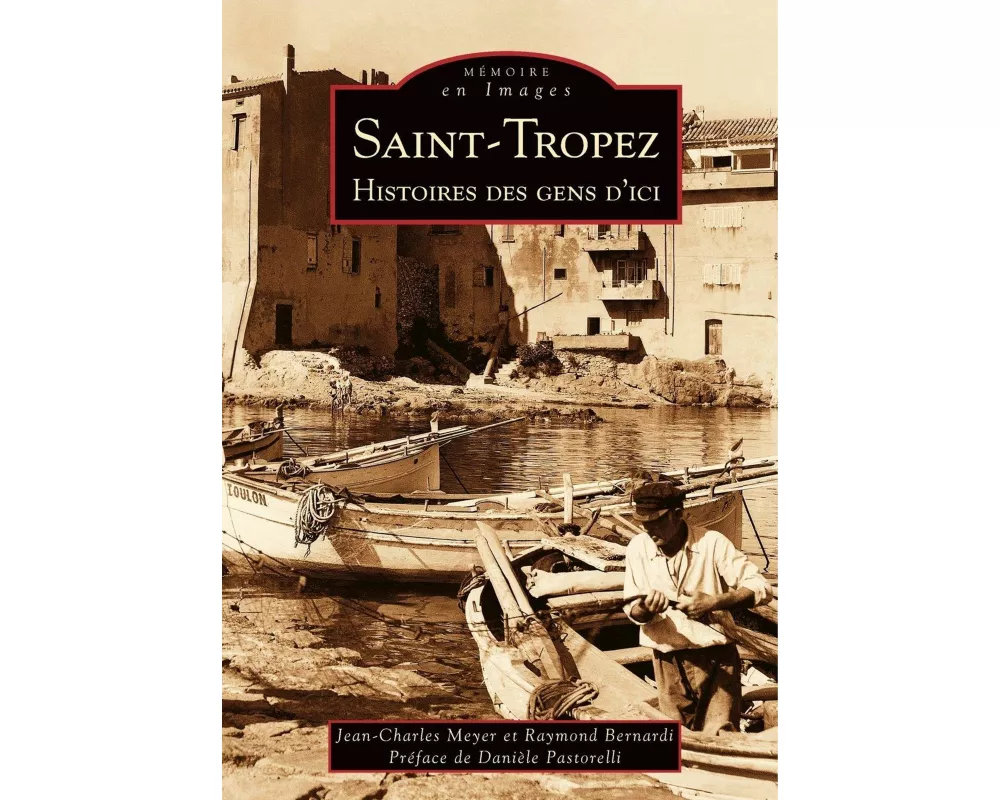 Saint-Tropez - Histoire des gens d'ici