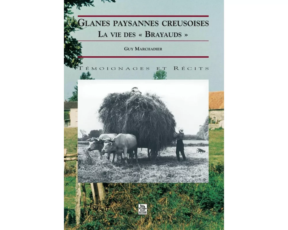 Glanes paysannes creusoises - La vie des Brayauds