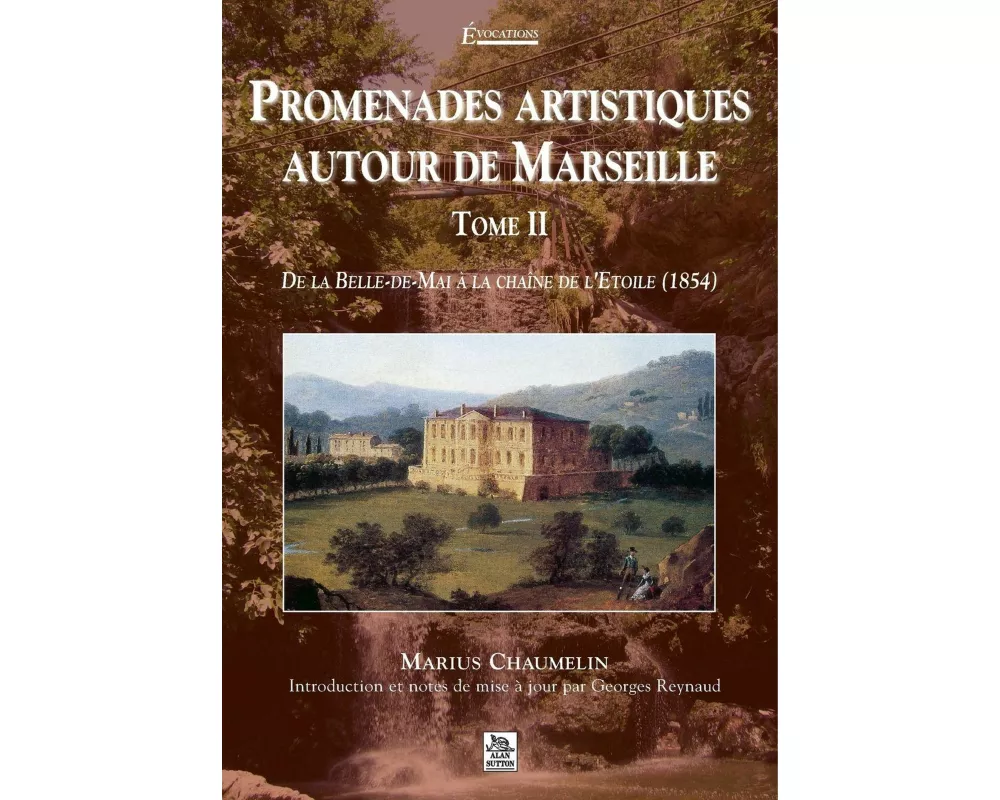 Promenades artistiques autour de Marseille - Tome II