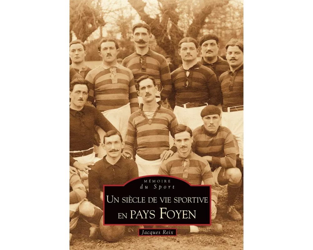 Siècle de vie sportive en Pays Foyen (un)