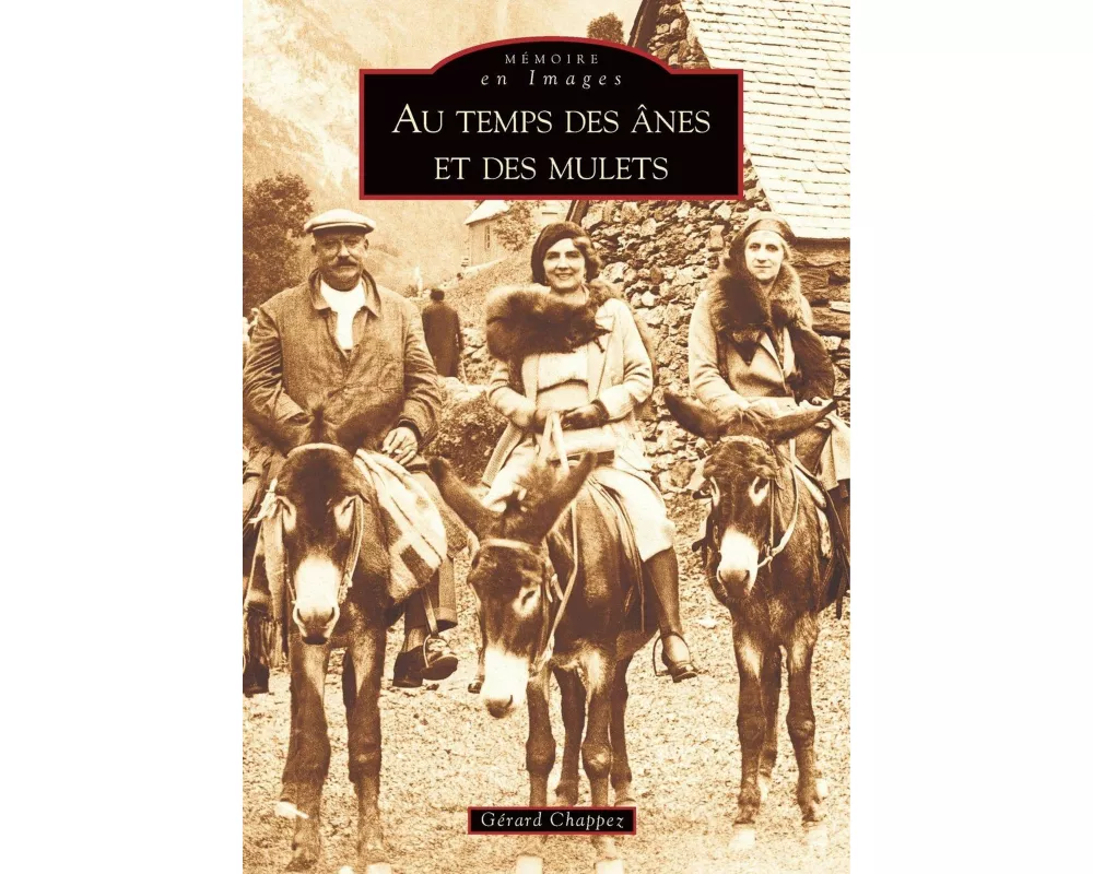 Anes et des mulets (Au temps des)
