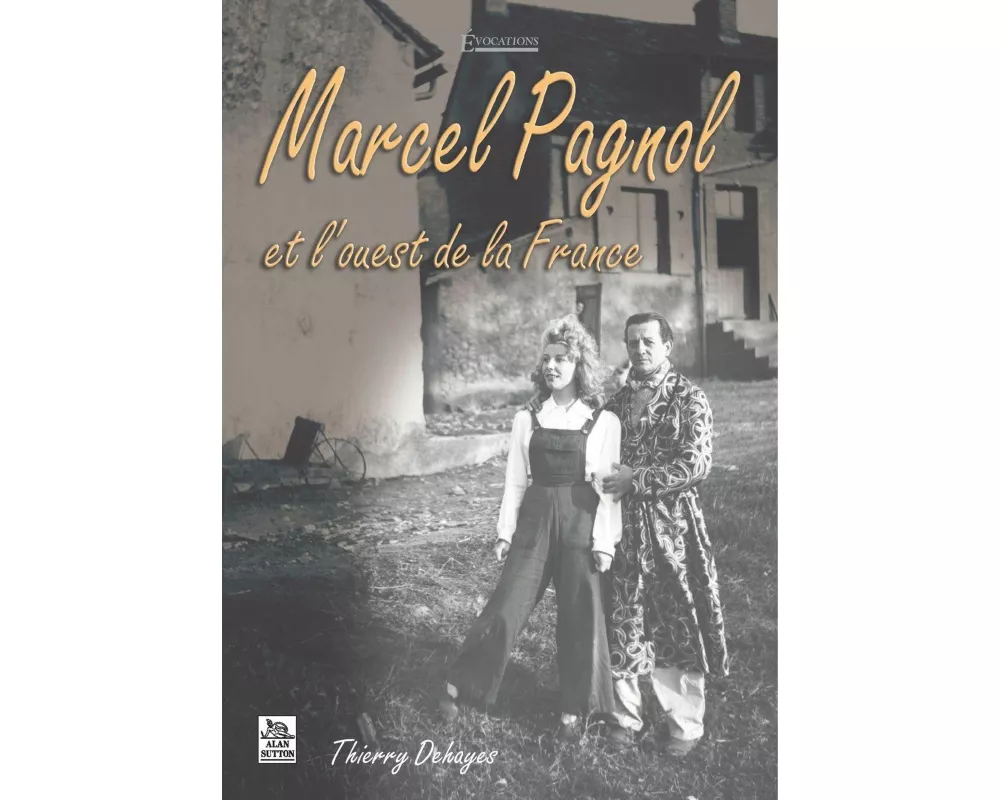 Marcel Pagnol et l'ouest de la France