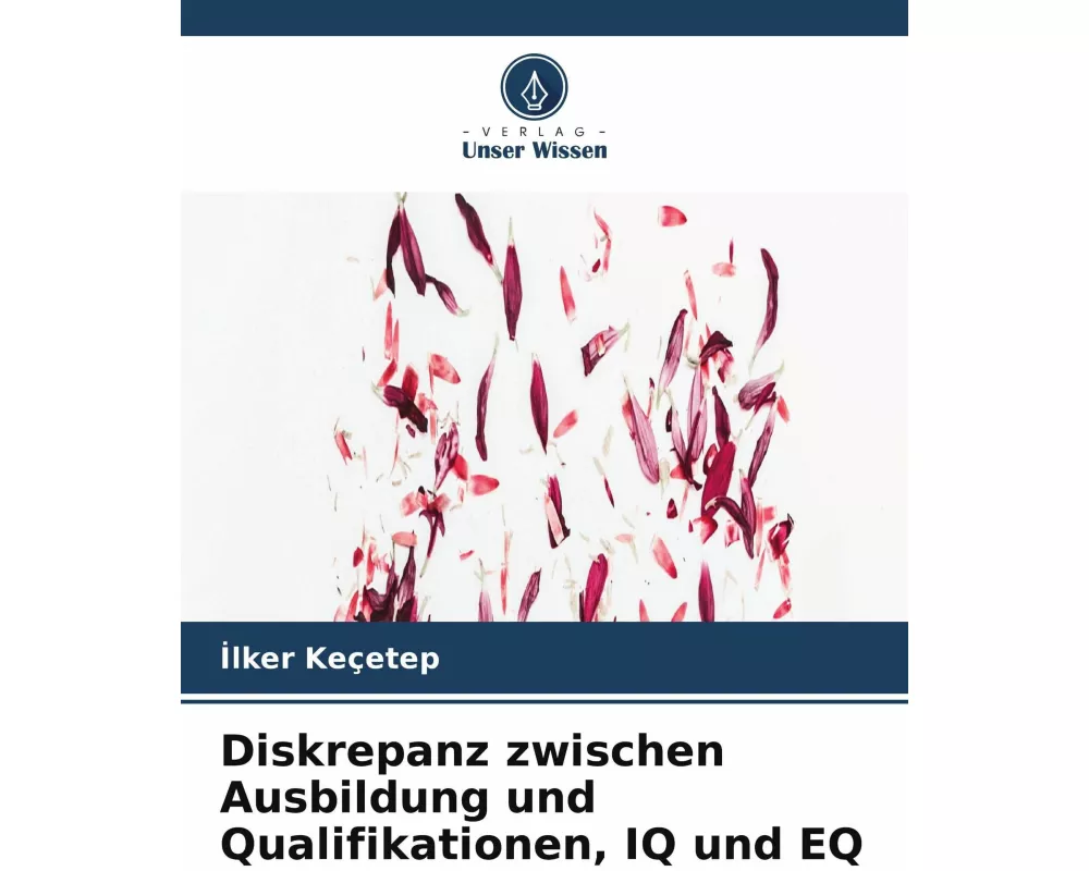 Diskrepanz zwischen Ausbildung und Qualifikationen, IQ und EQ