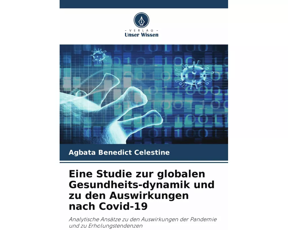 Eine Studie zur globalen Gesundheits-dynamik und zu den Auswirkungen nach Covid-19
