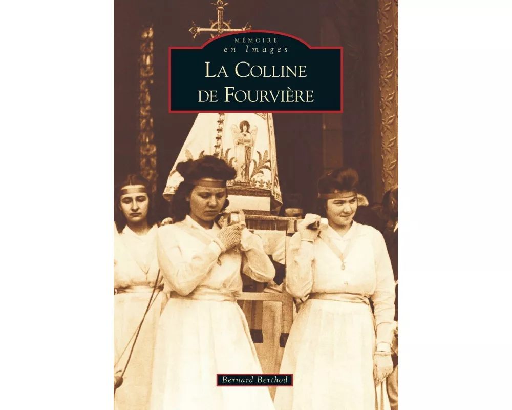 Fourvière (La Colline de)