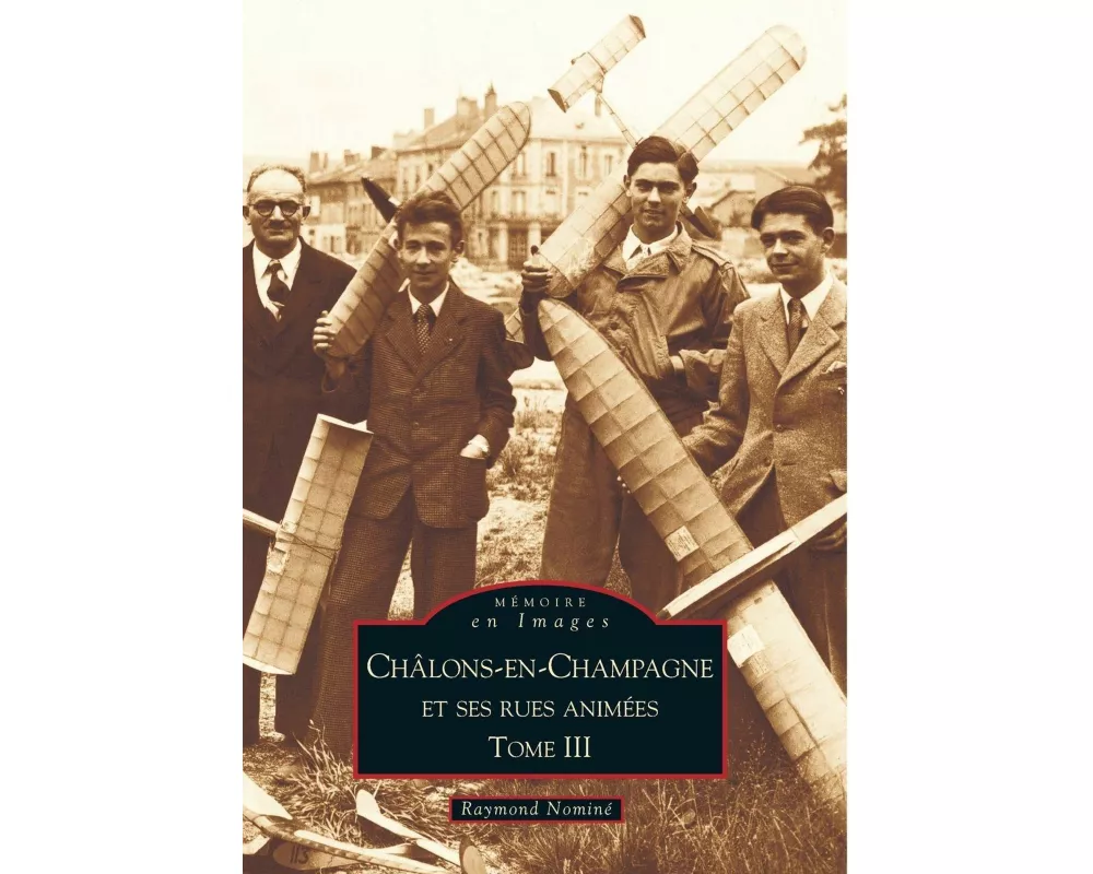 Châlons-en-Champagne et ses rues animées - Tome III
