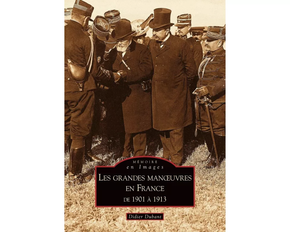 Les Grandes man¿uvres en France de 1901 à 1913