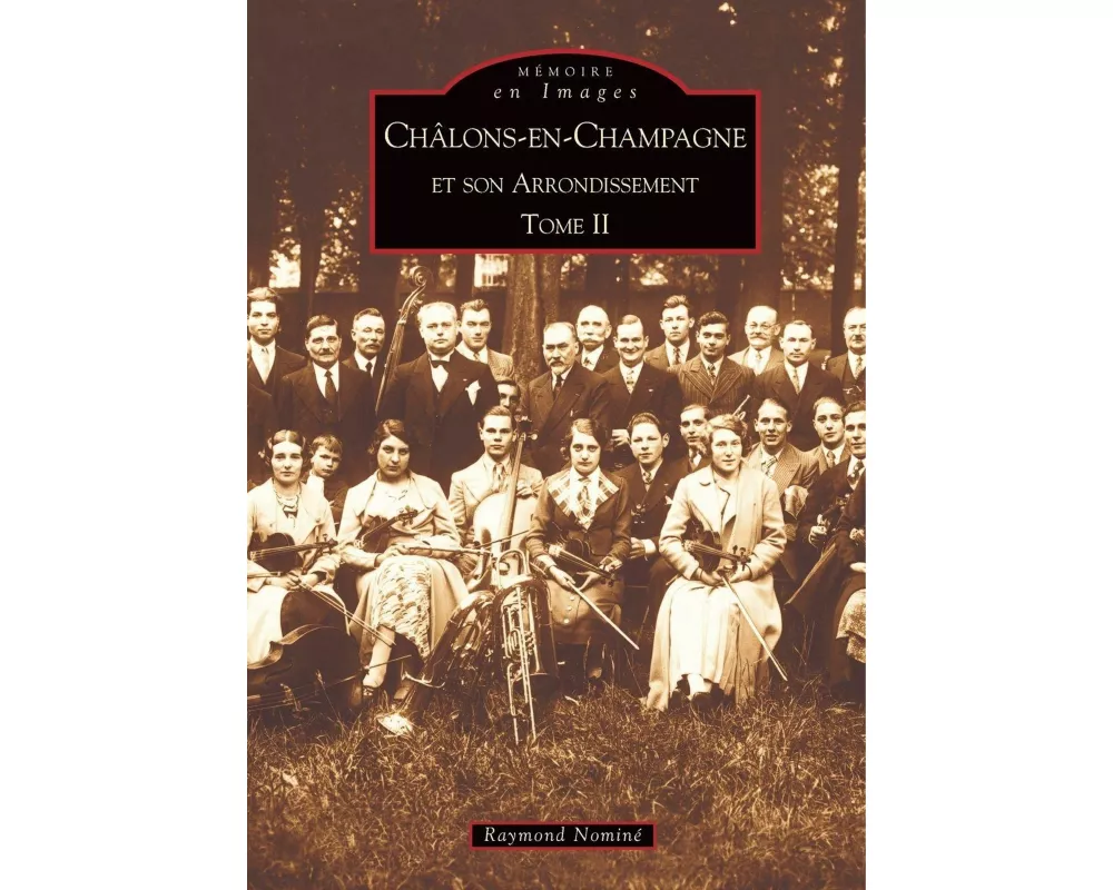 Châlons-en-Champagne et son arrondissement - Tome II