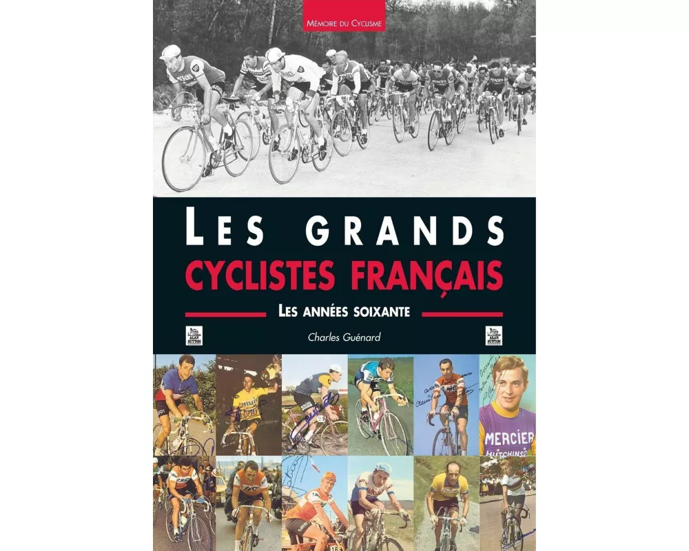 Grands cyclistes français (Les) - Les années soixante