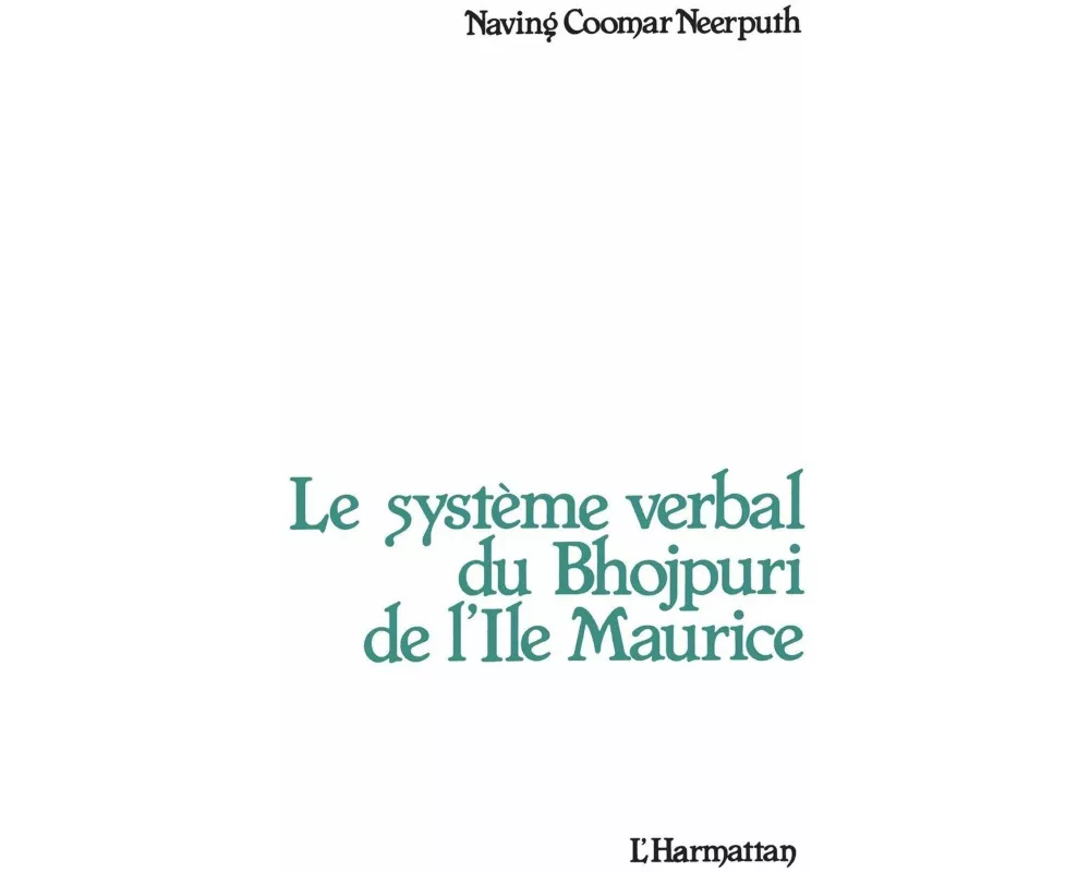 Le système verbal du Bhojpuri de l'île Maurice