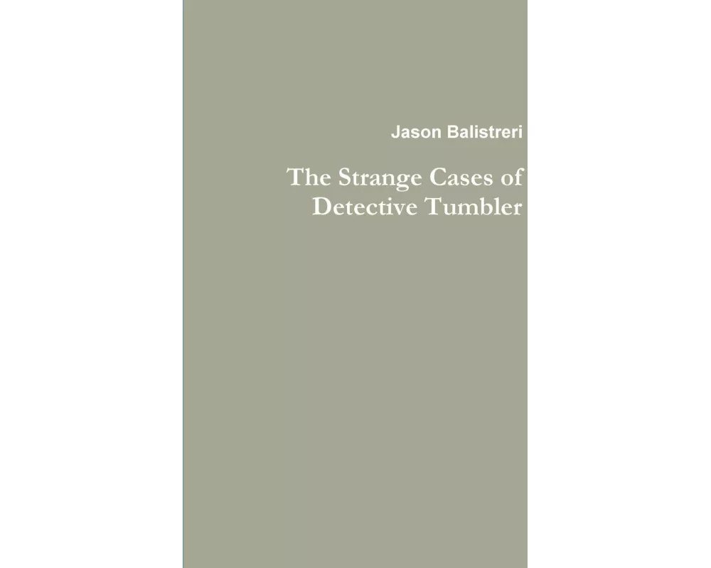 The Strange Cases of Detective Tumbler