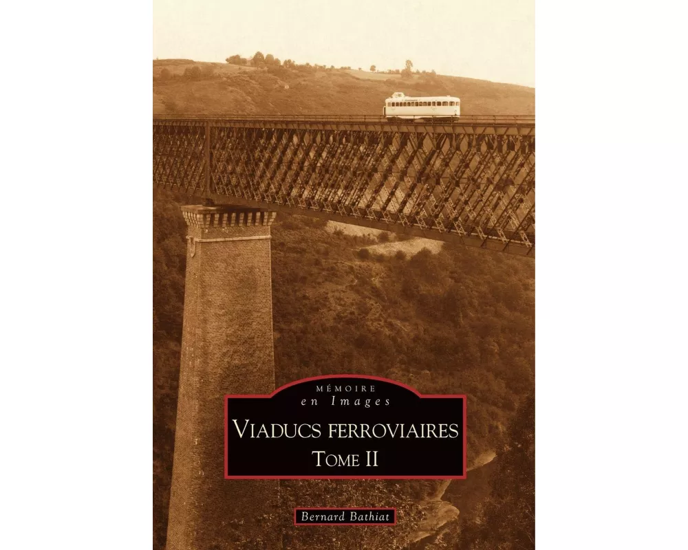 Viaducs ferroviaires - Tome II