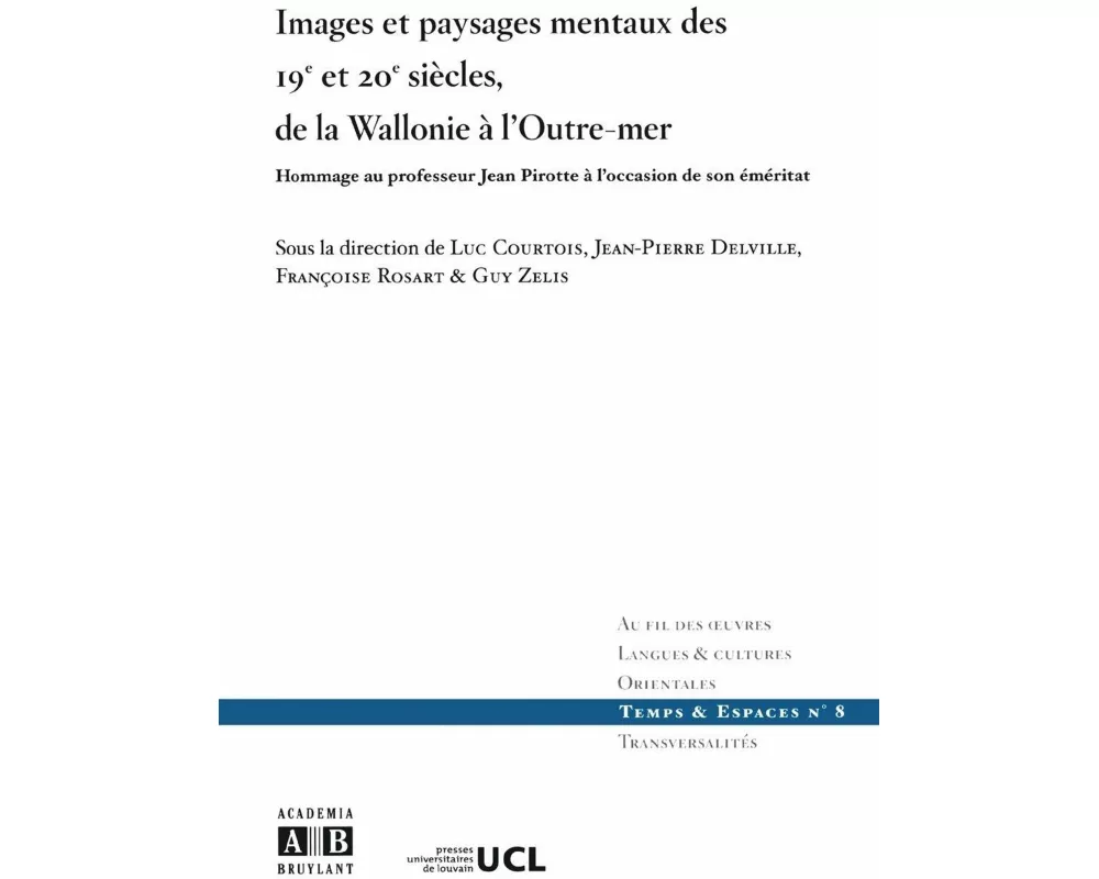 Images et paysages mentaux des 19e et 20e siècles, de la Wallonie à l'outre-mer