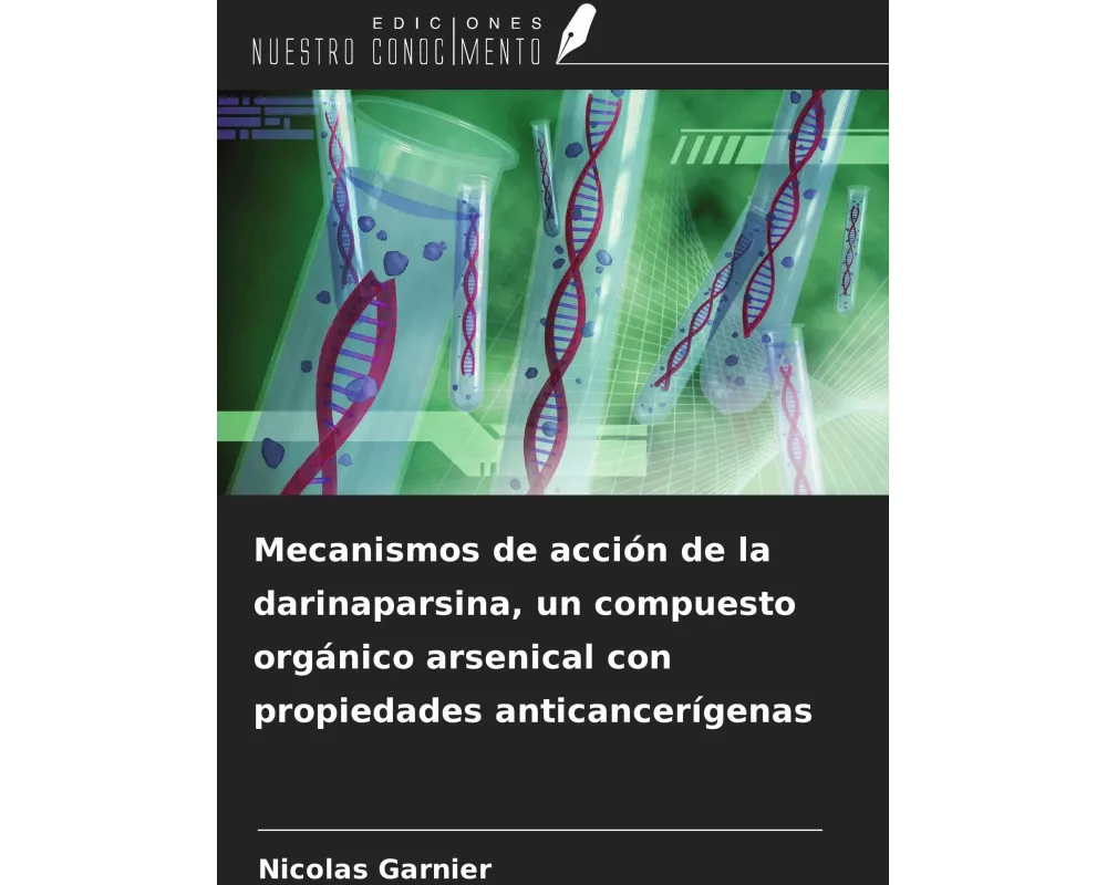 Mecanismos de acción de la darinaparsina, un compuesto orgánico arsenical con propiedades anticancerígenas