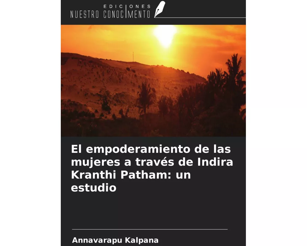El empoderamiento de las mujeres a través de Indira Kranthi Patham: un estudio