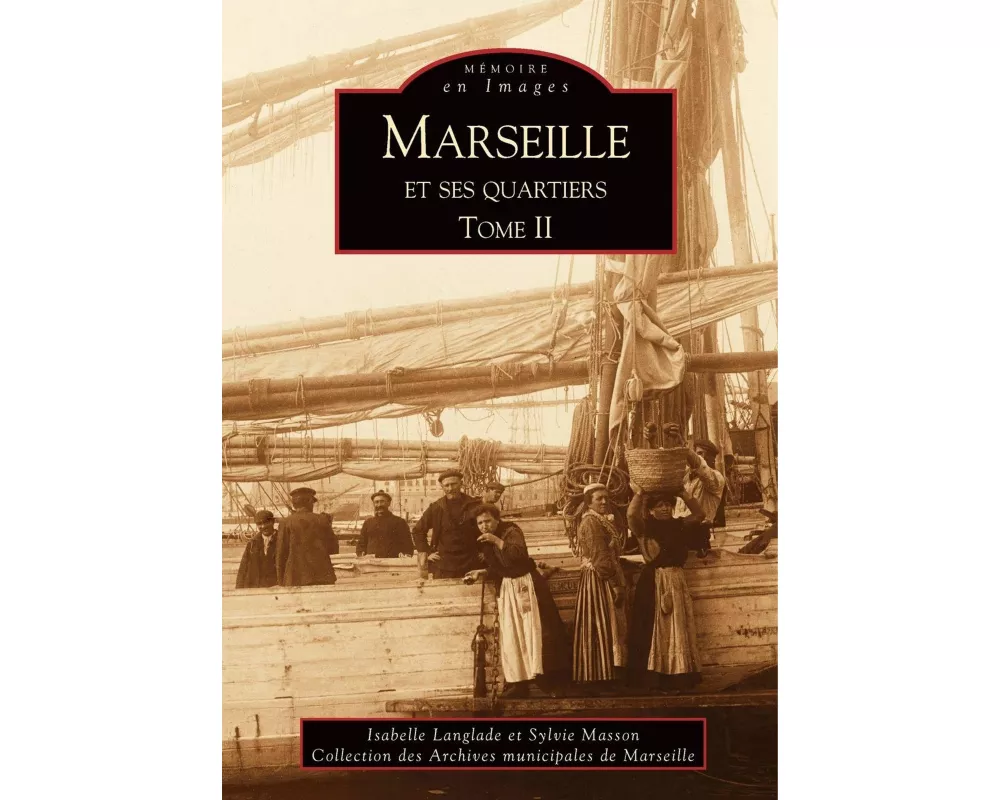 Marseille et ses quartiers - Tome II