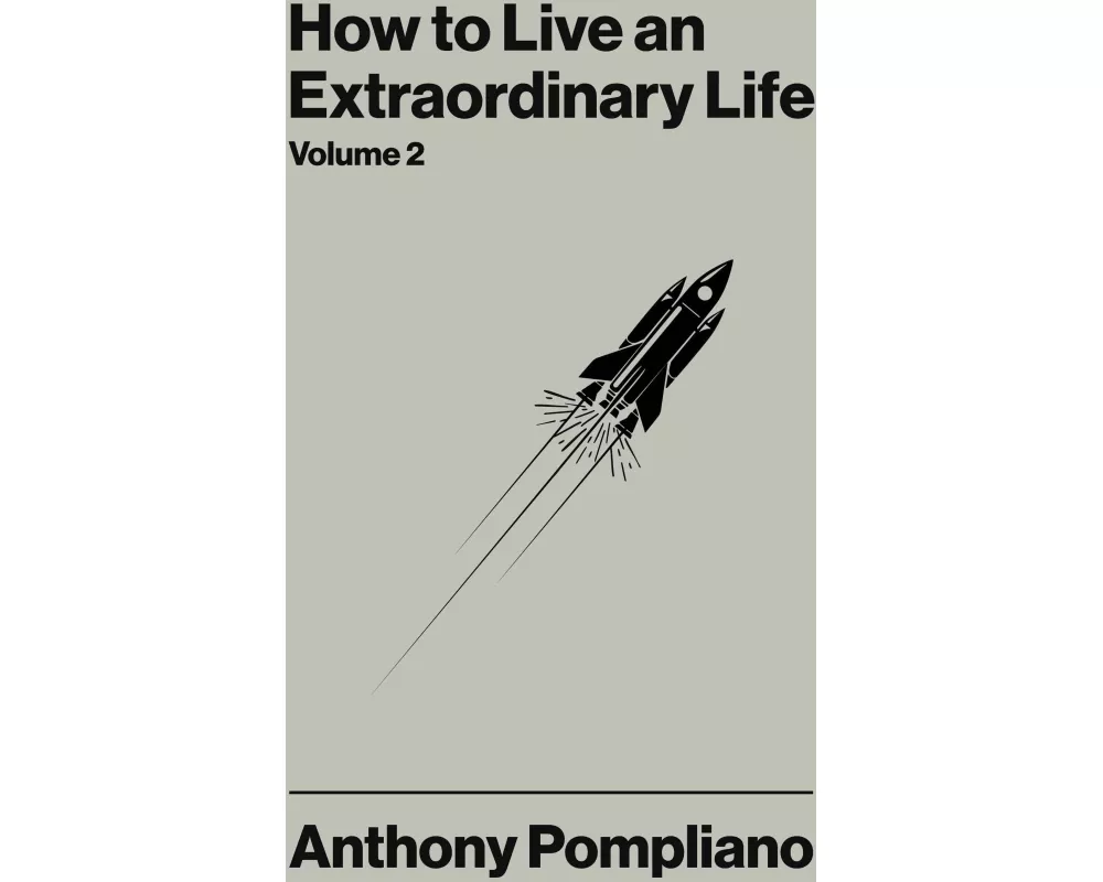 How To Live An Extraordinary Life Volume Two