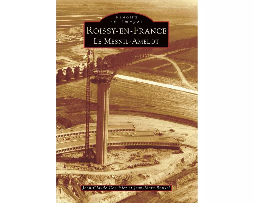 Roissy-en-France - Tome I