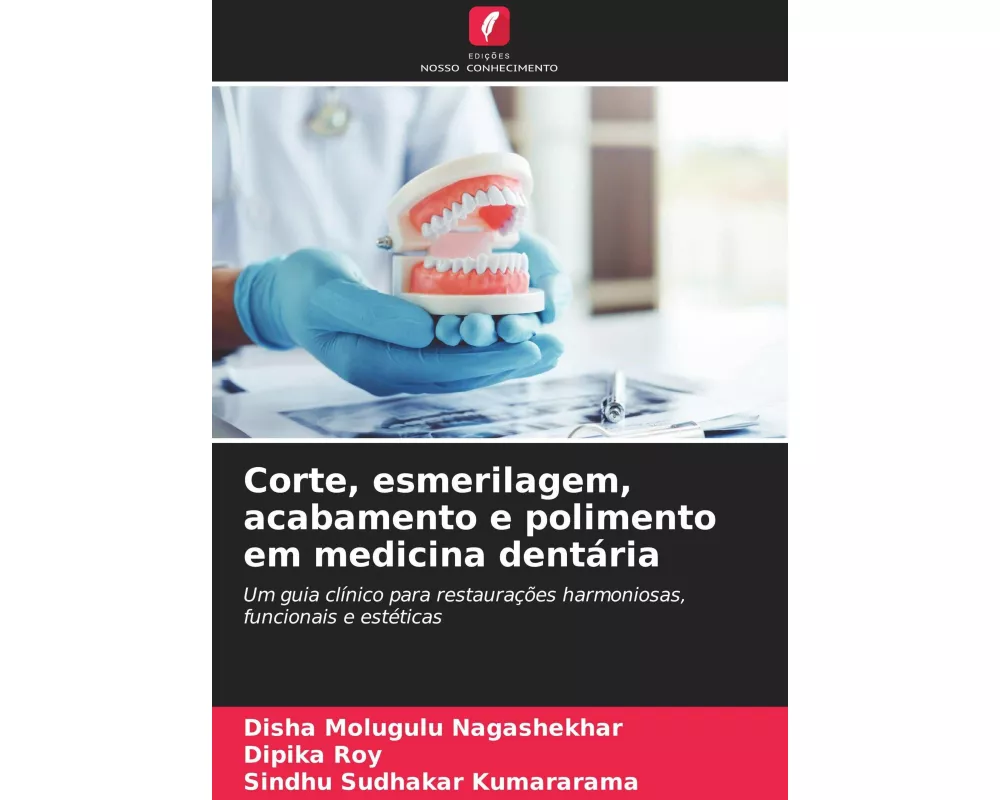 Corte, esmerilagem, acabamento e polimento em medicina dentária