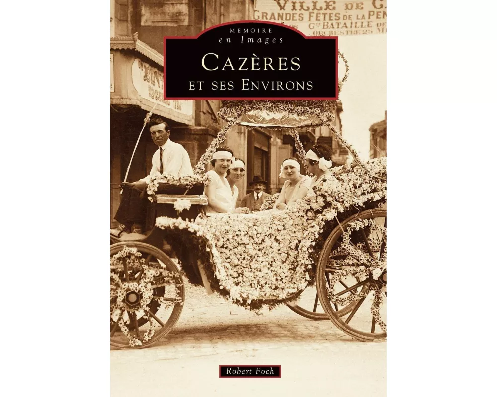 Cazères et ses environs - Tome I