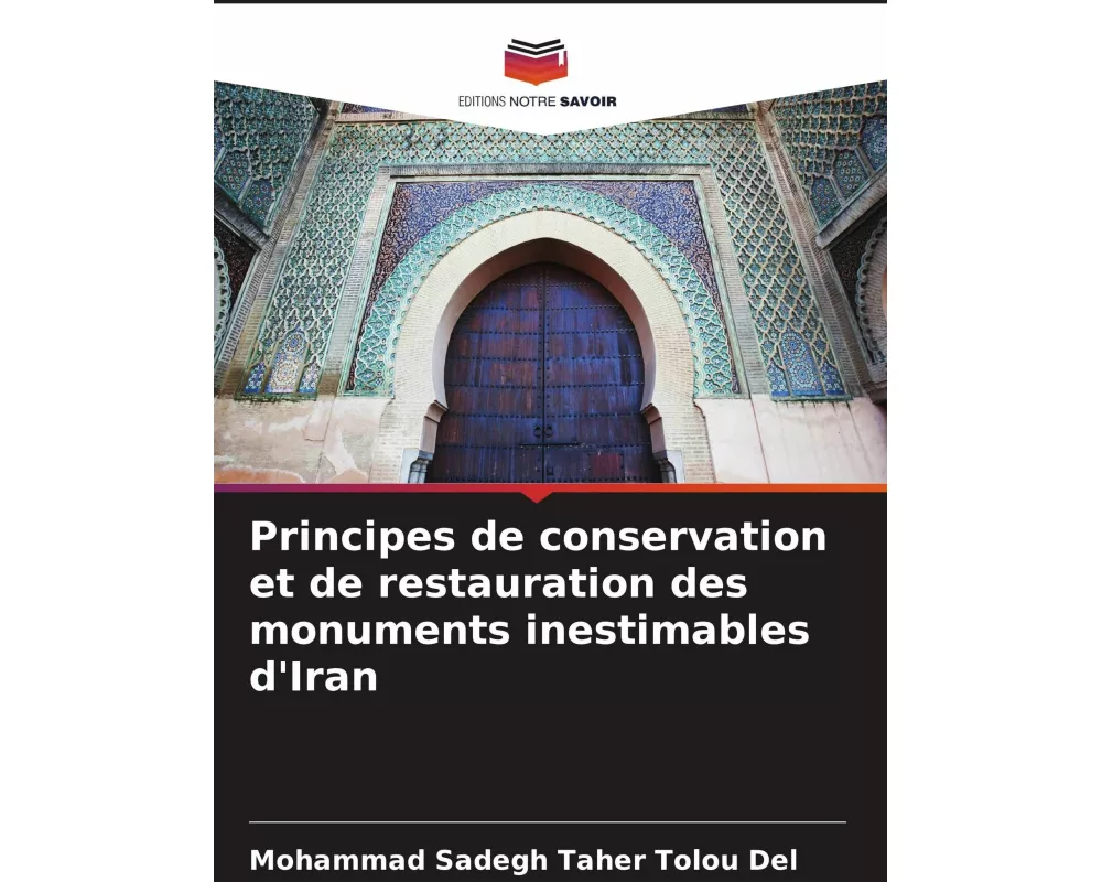 Principes de conservation et de restauration des monuments inestimables d'Iran