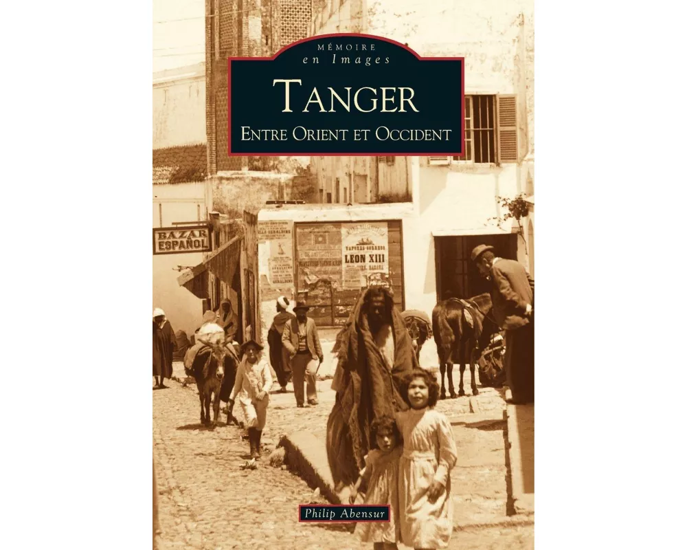 Tanger - Entre Orient et Occident