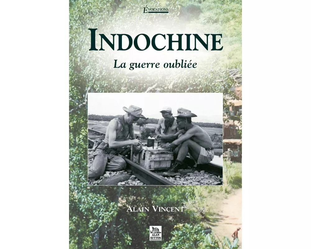 Indochine - La guerre oubliée