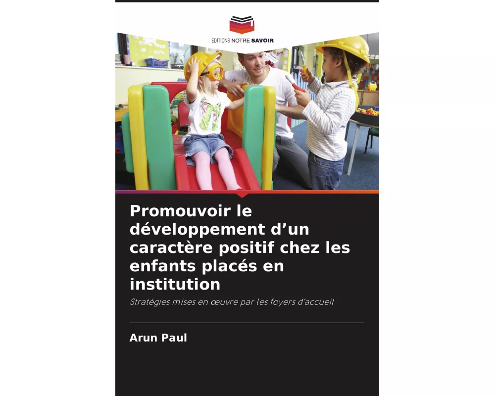 Promouvoir le développement d'un caractère positif chez les enfants placés en institution
