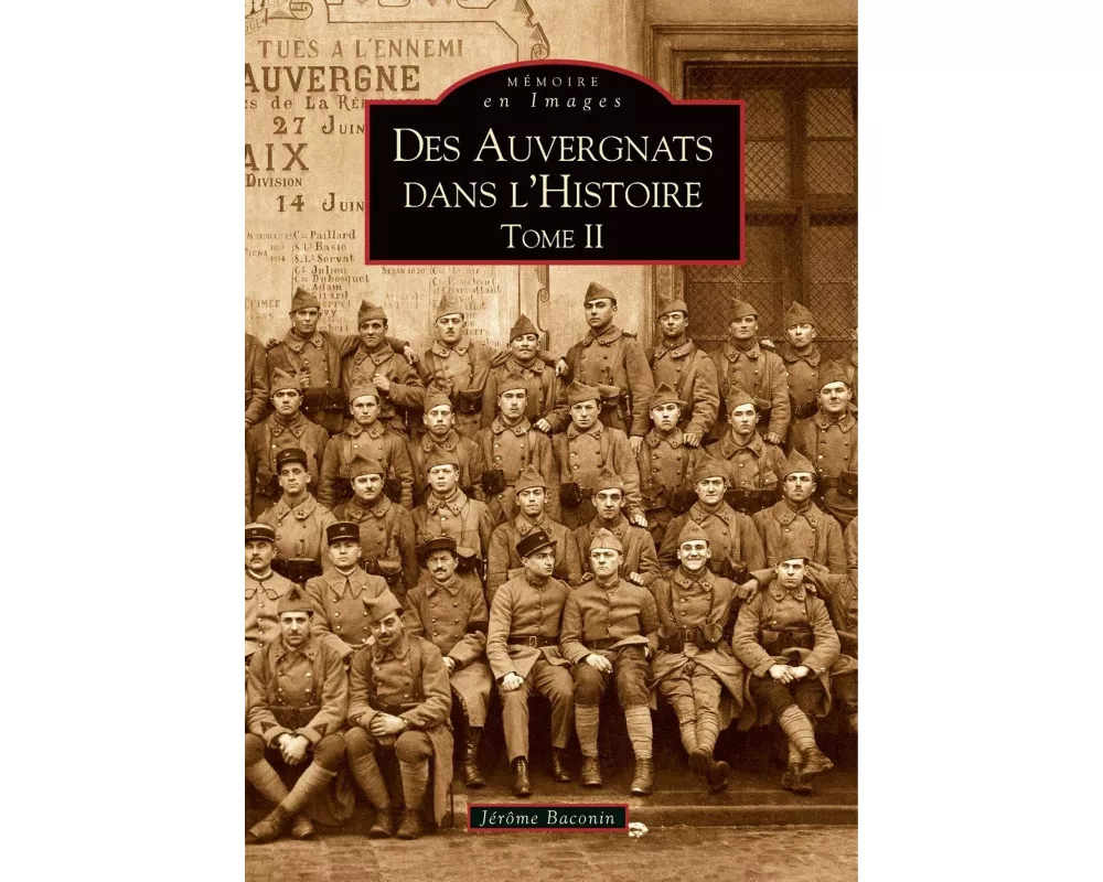 Auvergnats dans l'histoire (Des) - Tome II