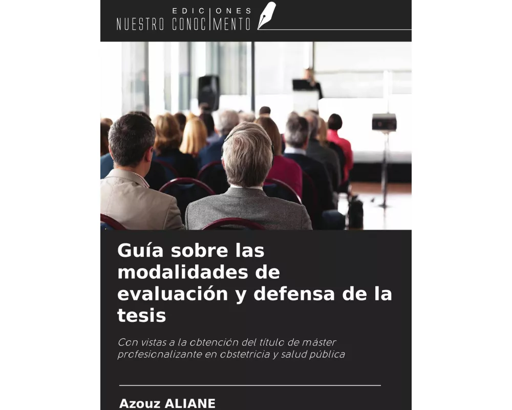 Guía sobre las modalidades de evaluación y defensa de la tesis