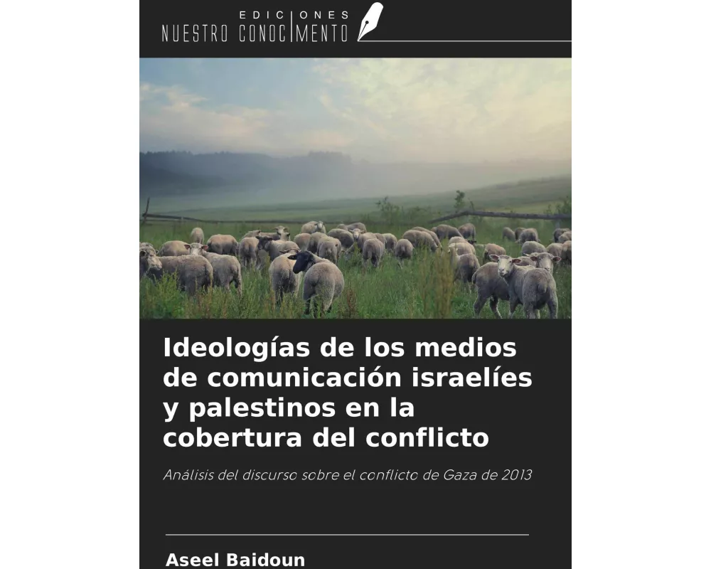 Ideologías de los medios de comunicación israelíes y palestinos en la cobertura del conflicto