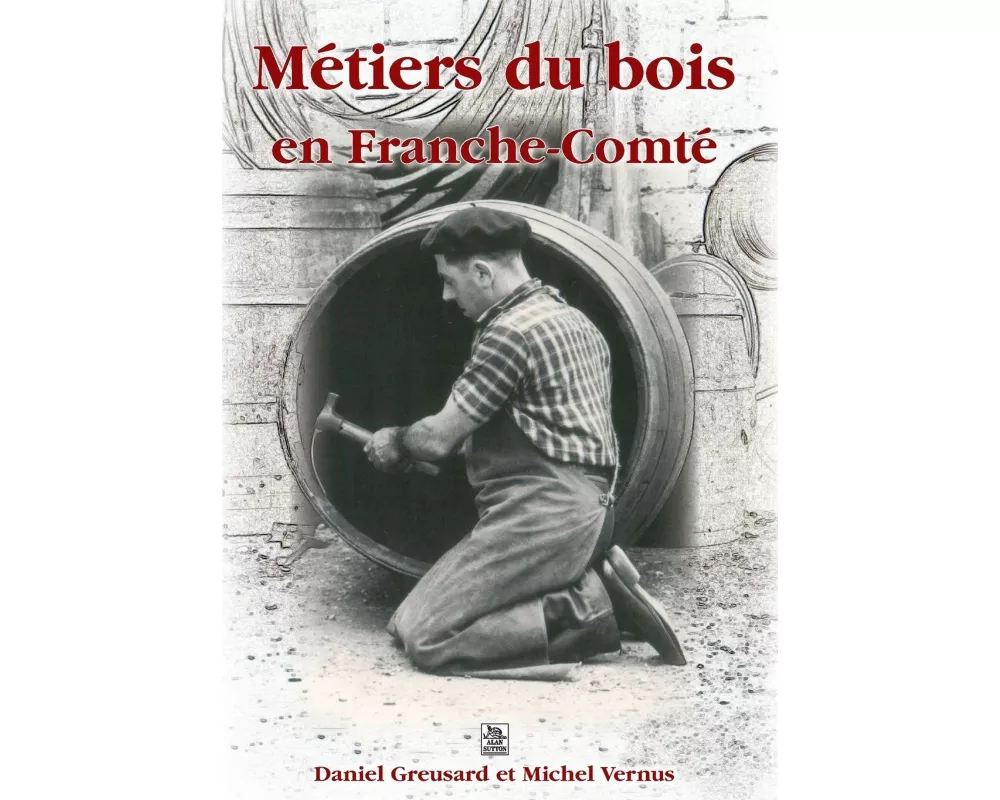 Métiers du bois en Franche-Comté