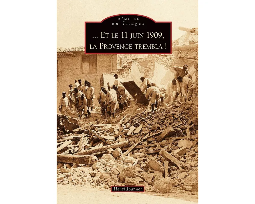 11 juin 1909, la Provence trembla ! (Et le)