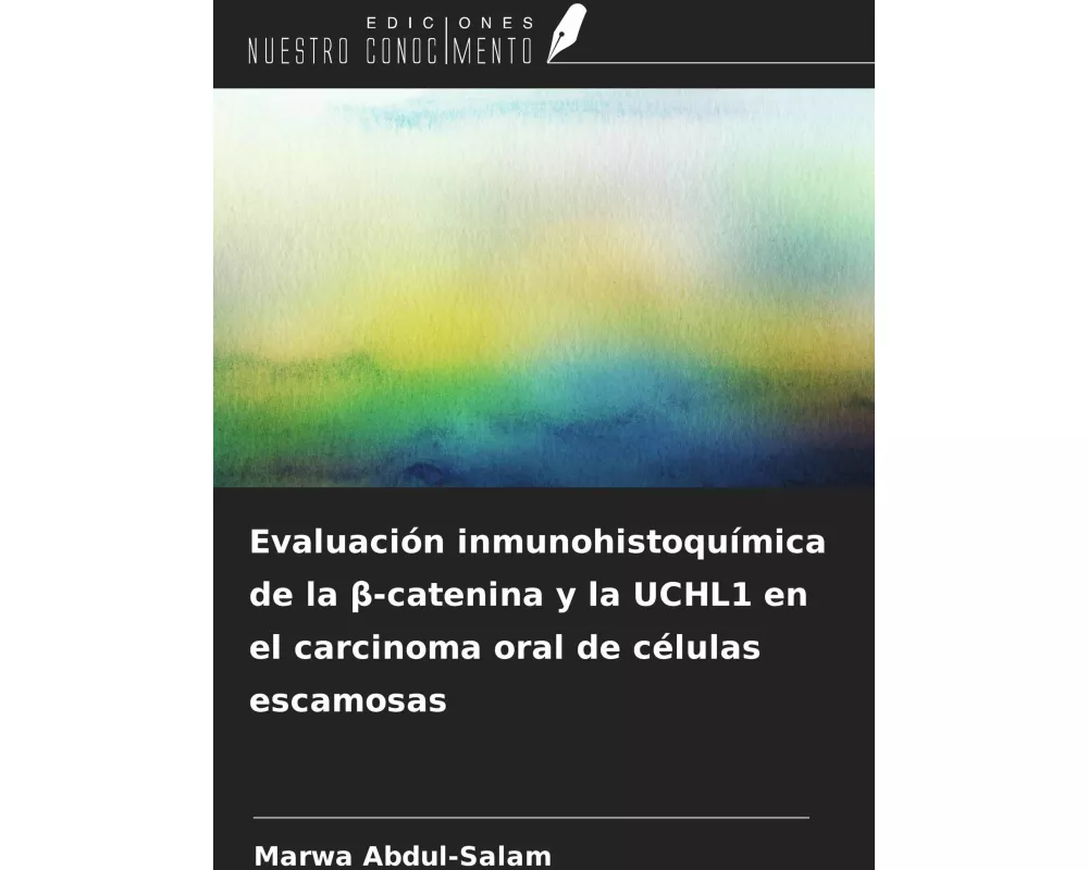 Evaluación inmunohistoquímica de la ¿-catenina y la UCHL1 en el carcinoma oral de células escamosas