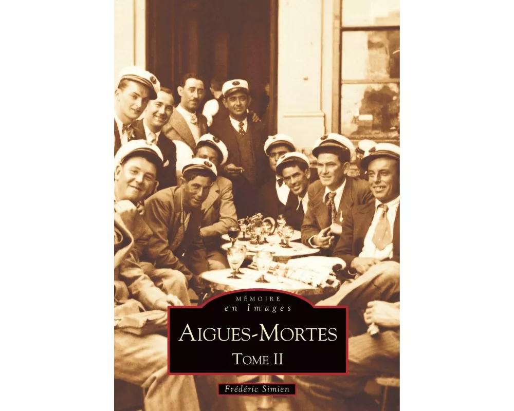 Aigues-Mortes - Tome II