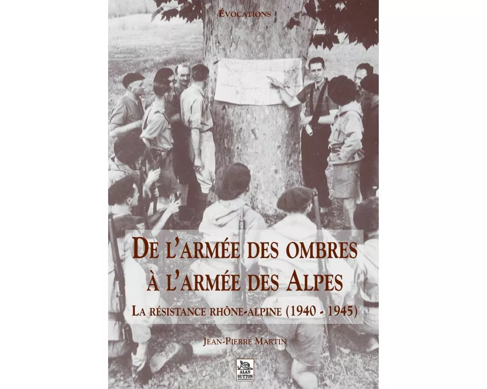 Armée des ombres à l'armée des Alpes (De l')