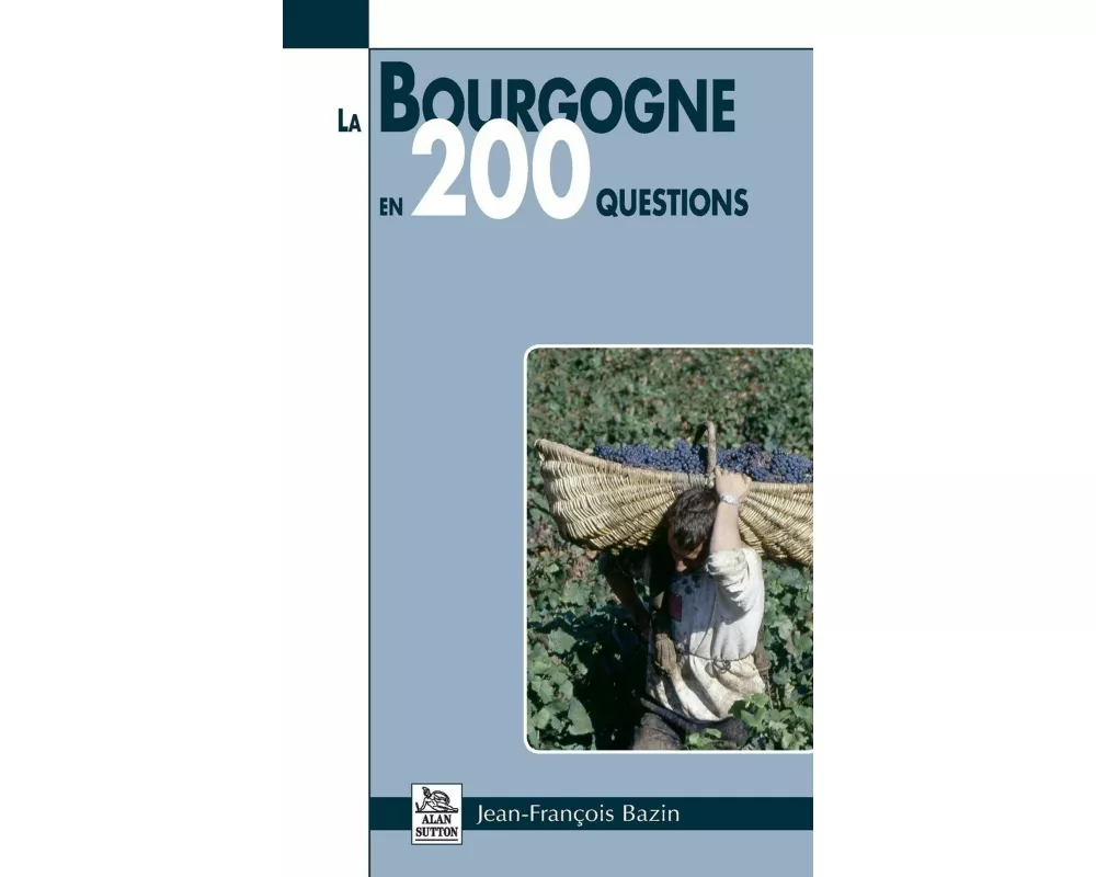 Bourgogne en 200 questions (La)