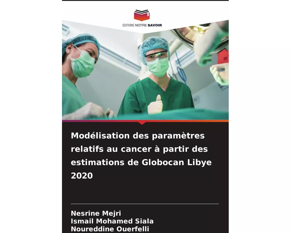 Modélisation des paramètres relatifs au cancer à partir des estimations de Globocan Libye 2020