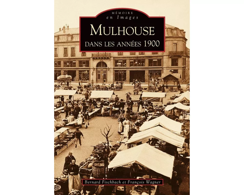 Mulhouse dans les années 1900