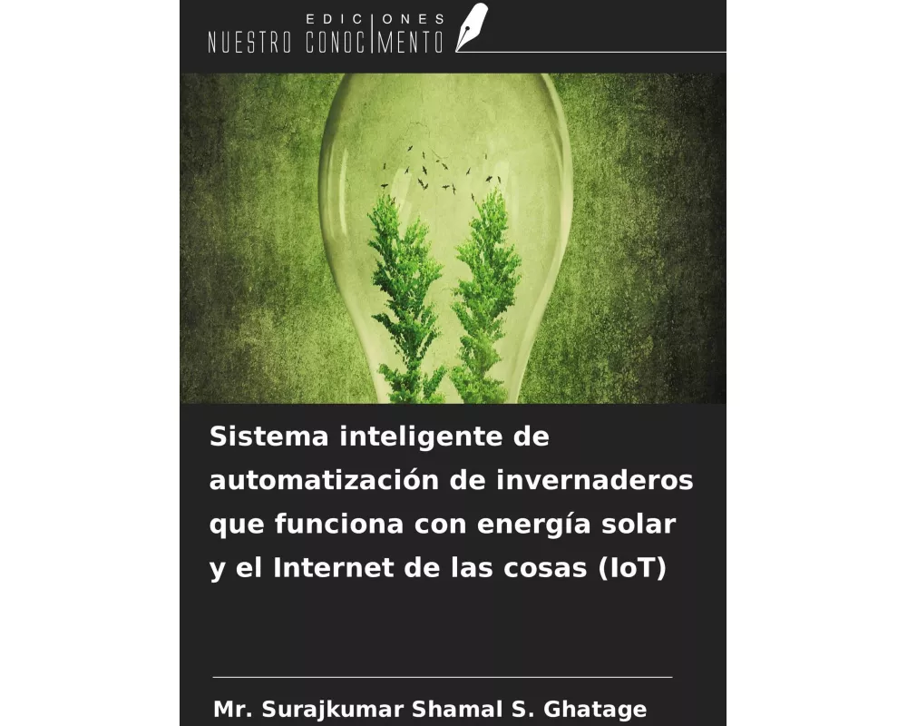 Sistema inteligente de automatización de invernaderos que funciona con energía solar y el Internet de las cosas (IoT)