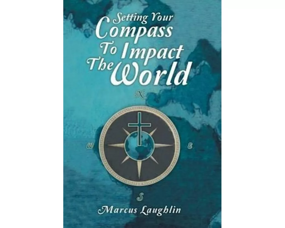 Setting Your Compass to Impact the World