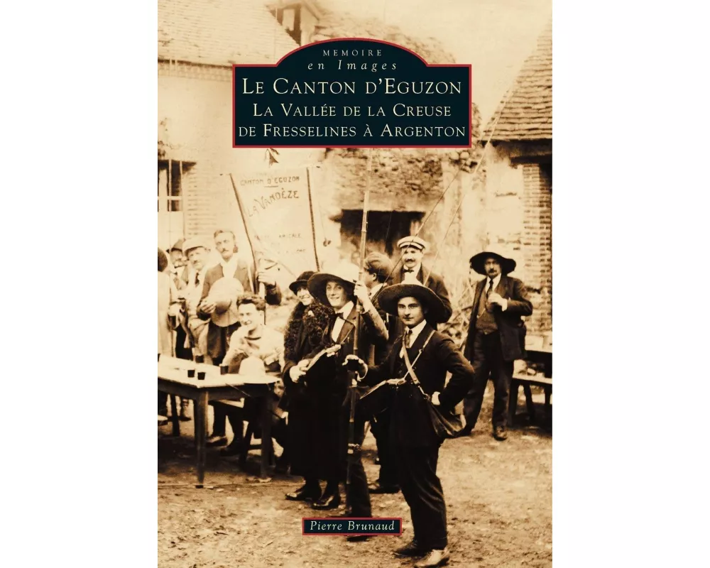 Eguzon de Fresselines à Argenton (Canton d')