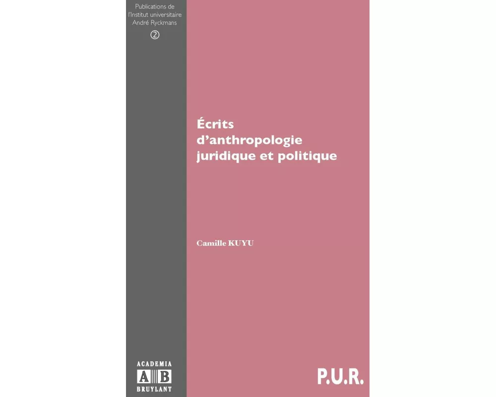 Ecrits D'anthropologie Juridique Et Politique