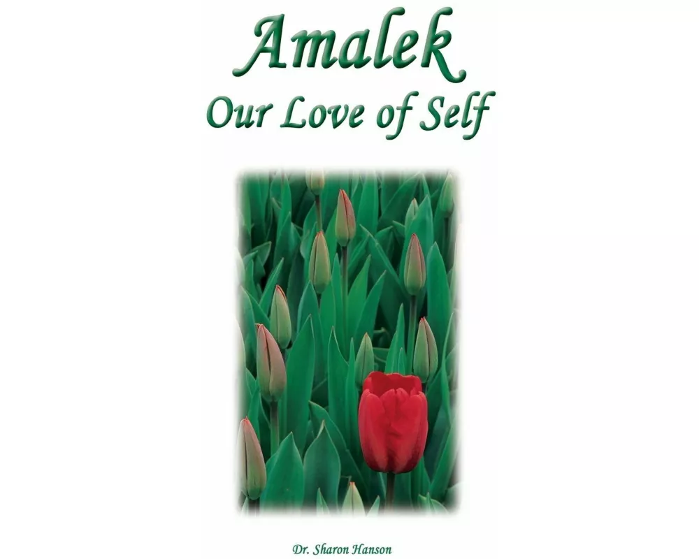 Amalek, Our Love of Self